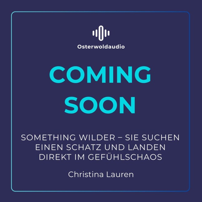 Something Wilder ¿ Sie suchen einen Schatz und landen direkt im Gefühlschaos - Christina Lauren