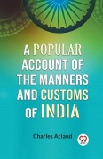 Cover-Bild zum Titel 'A Popular Account Of The Manners And Customs Of India' von 'Acland Charles'