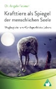 Cover-Bild zum Titel 'Krafttiere als Spiegel der menschlichen Seele' von 'Angela Fetzner'