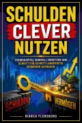 Cover-Bild zum Titel 'Schulden clever nutzen' von 'Bianca Flensburg'