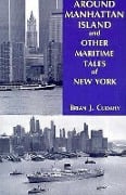 Cover-Bild zum Titel 'Around Manhattan Island and Other Tales of Maritime NY' von 'Brian J Cudahy'