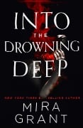 Cover-Bild zum Titel 'Into the Drowning Deep' von 'Mira Grant'