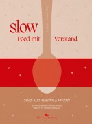 Cover-Bild zum Titel 'Slow Food mit Verstand' von 'Ilse Fischer, Alexandra Picker'