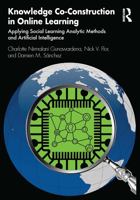 Knowledge Co-Construction in Online Learning - Charlotte Nirmalani Gunawardena, Damien M. Sánchez, Nick V. Flor
