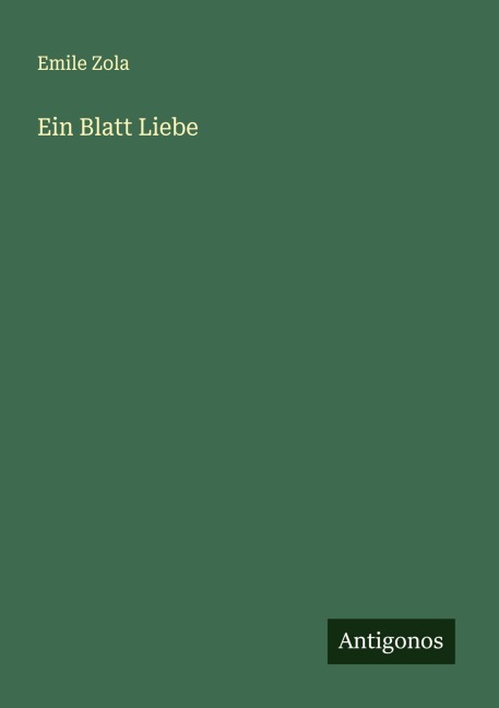 Ein Blatt Liebe - Emile Zola