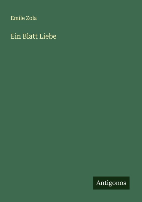 Ein Blatt Liebe - Emile Zola