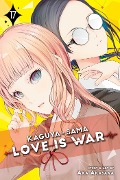Cover-Bild zum Titel 'Kaguya-Sama: Love Is War, Vol. 17' von 'Aka Akasaka'