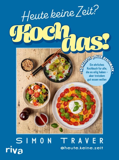 Heute keine Zeit? Koch das! - Simon Traver