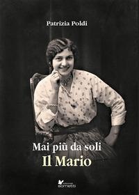 Mai più da soli. Il Mario - Patrizia Poldi