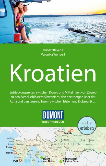 DUMONT Reise-Handbuch Reiseführer Kroatien - Hubert Beyerle, Veronika Wengert, Dietrich Höllhuber