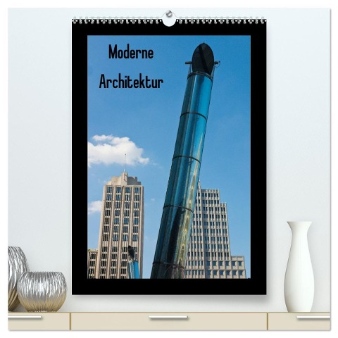 Moderne Architektur (hochwertiger Premium Wandkalender 2024 DIN A2 hoch), Kunstdruck in Hochglanz - Dirk Grasse Bücker