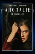 Cover-Bild zum Titel 'Anomalie - Die Abweichung' von 'Christopher T. Dabrowski'