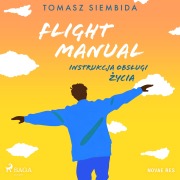 Cover-Bild zum Titel 'Flight Manual. Instrukcja obs¿ugi ¿ycia' von 'Tomasz Siembida'