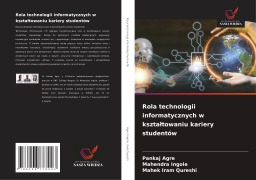 Cover-Bild zum Titel 'Rola technologii informatycznych w kszta¿towaniu kariery studentów' von 'Pankaj Agre, Mahendra Ingole, Mahek Iram Qureshi'