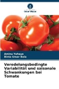 Cover-Bild zum Titel 'Veredelungsbedingte Variabilität und saisonale Schwankungen bei Tomate' von 'Aminu Yahaya, Binta Umar Bala'