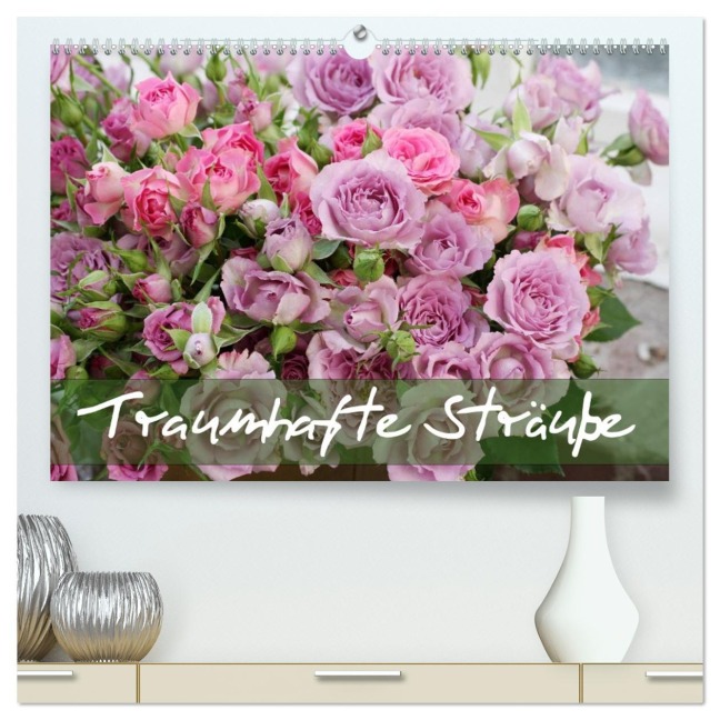 Traumhafte Sträuße (hochwertiger Premium Wandkalender 2026 DIN A2 quer), Kunstdruck in Hochglanz - Gisela Kruse