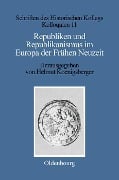 Cover-Bild zum Titel 'Republiken und Republikanismus im Europa der Frühen Neuzeit' von ''