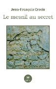 Cover-Bild zum Titel 'Le mesnil au secret' von 'Jean-François Crocis'