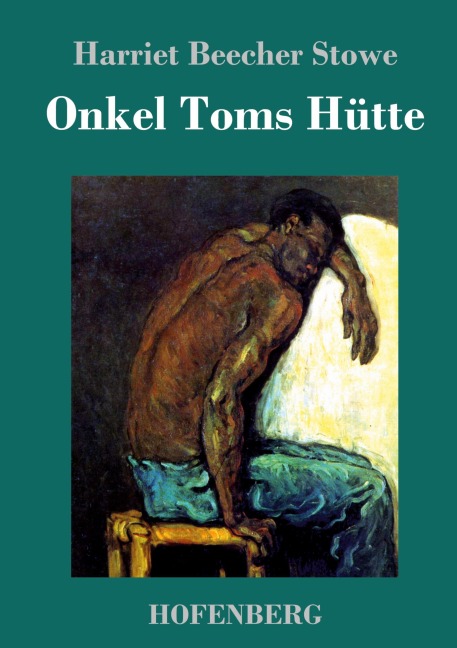 Onkel Toms Hütte - Harriet Beecher Stowe