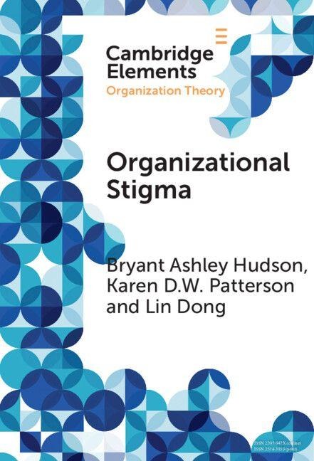 Organizational Stigma - Bryant Ashley Hudson, Karen D W Patterson, Lin Dong