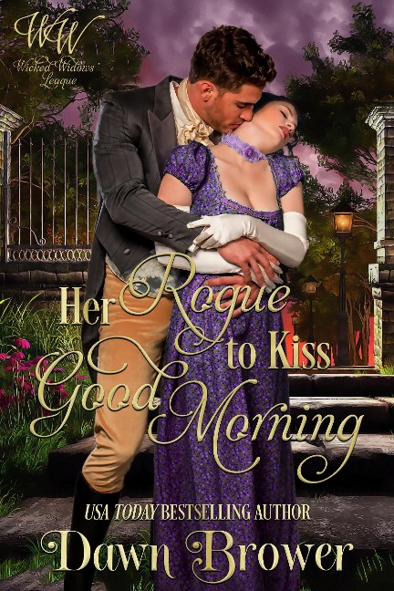 Her Rogue to Kiss Good Morning (Wicked Widows' League, #41) - Dawn Brower