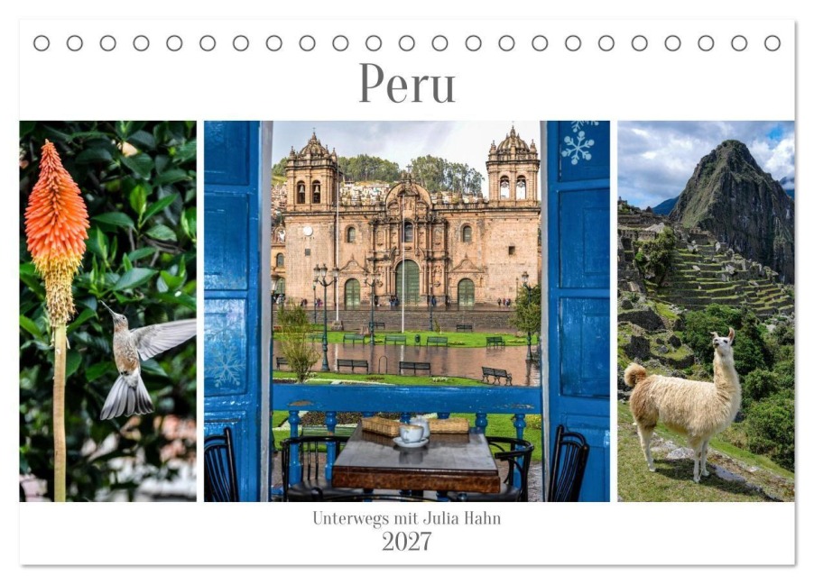 Peru - unterwegs mit Julia Hahn (Tischkalender 2027 DIN A5 quer), CALVENDO Monatskalender - Julia Hahn