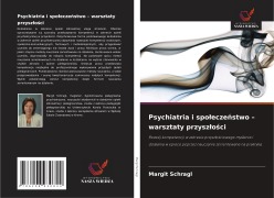 Cover-Bild zum Titel 'Psychiatria i spo¿ecze¿stwo - warsztaty przysz¿o¿ci' von 'Margit Schragl'