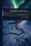 The Heimskringla - Rasmus Björn Anderson, Samuel Laing, Snorri Sturluson