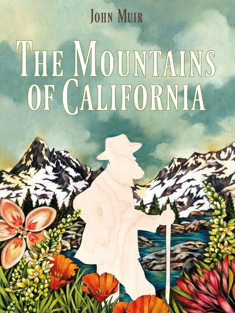 The Mountains of California - John Muir