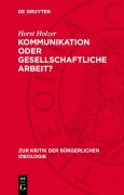 Cover-Bild zum Titel 'Kommunikation oder gesellschaftliche Arbeit?' von 'Horst Holzer'