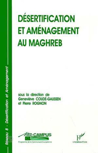 Désertification et aménagement au Maghreb - Rognon