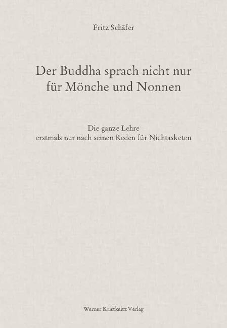Der Buddha sprach nicht nur für Mönche und Nonnen - Fritz Schäfer