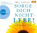 Sorge dich nicht - lebe! - Dale Carnegie