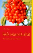 Cover-Bild zum Titel 'Reife LebensQualität' von 'Andreas Giger'