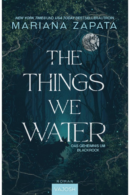 The Things We Water - Mariana Zapata