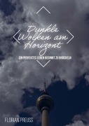 Cover-Bild zum Titel 'Dunkle Wolken am Horizont' von 'Florian Preuß'