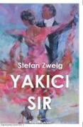 Yakici Sir - Stefan Zweig