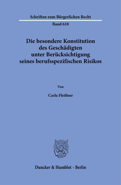 Die besondere Konstitution des Geschädigten unter Berücksichtigung seines berufsspezifischen Risikos - Carla Fleißner