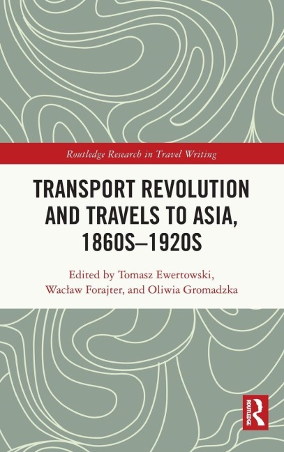 Transport Revolution and Travels to Asia, 1860s-1920s - 