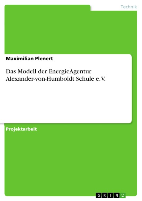 Das Modell der EnergieAgentur Alexander-von-Humboldt Schule e. V. - Maximilian Plenert