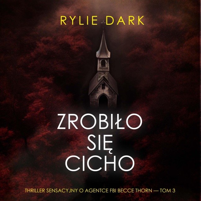 Zrobi¿o si¿ cicho (Thriller sensacyjny o agentce FBI Becce Thorn ¿ Tom 3) - Rylie Dark