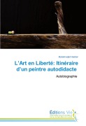 Cover-Bild zum Titel 'L'Art en Liberté: Itinéraire d'un peintre autodidacte' von 'Abdelmadjid Haddar'