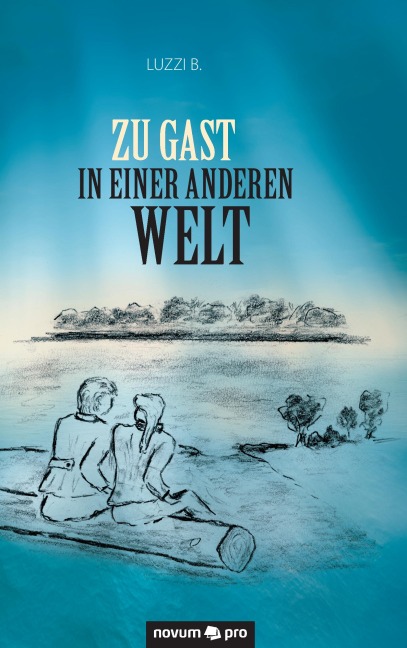 Zu Gast in einer anderen Welt - Luzzi B.