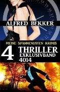 4 Thriller Exklusivband 4014 - Meine spannendsten Krimis - Alfred Bekker