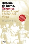 Historia de Roma. Orígenes - Pedro Ángel Fernández Vega