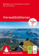 Cover-Bild zum Titel 'ROTHER Wanderführer Vierwaldstättersee. 60 Touren in der Zentralschweiz zwischen Rigi und Gotthard' von 'Mark Zahel'