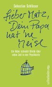 Cover-Bild zum Titel '»Lieber Matz, Dein Papa hat 'ne Meise«' von 'Sebastian Schlösser'