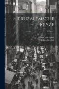 Cover-Bild zum Titel 'Jeruzalemsche Reyze; Volume 1' von 'Marinus Geubels'