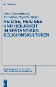 Cover-Bild zum Titel 'Heilige, Heiliges und Heiligkeit in spätantiken Religionskulturen' von ''