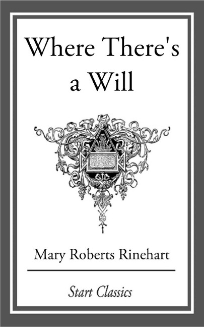 Where There's a Will - Mary Roberts Rinehart